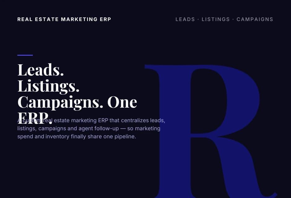 Leads. Listings. Campaigns. One Real Estate Marketing ERP.