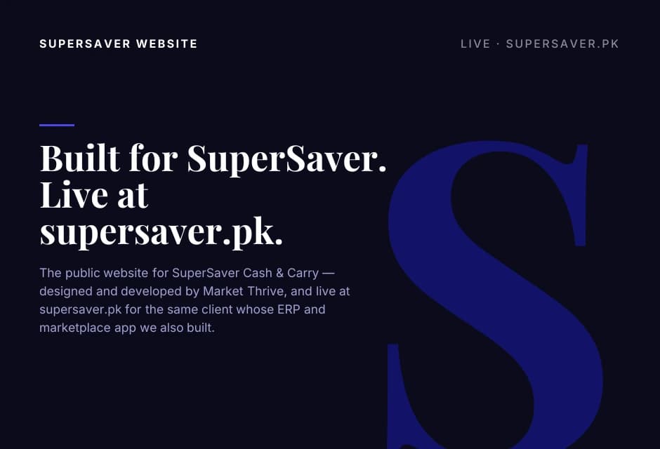 Built for SuperSaver. Live at supersaver.pk.